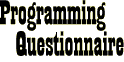 [Programming Questionnaire]